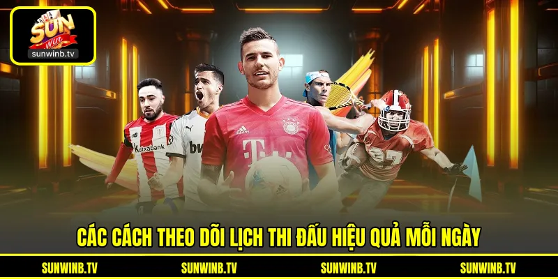 Lịch Thi Đấu Bóng Đá - Cập Nhật Các Trận Cầu Đáng Chờ