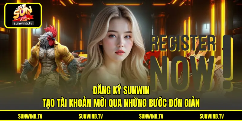Đăng Nhập SUNWIN - Truy Cập Tài Khoản Nhanh Chóng