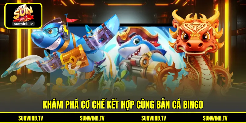 Bắn Cá Bingo - Khám Phá Cơ Chế Săn Cá Kết Hợp Bingo Mới Lạ Bắn Cá Bingo - Khám Phá Cơ Chế Săn Cá Kết Hợp Bingo Mới Lạ