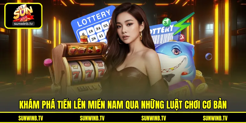 Tiến Lên Miền Nam - Luật Chơi Và Cách Đánh Bài Hiệu Quả