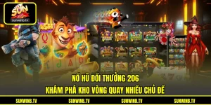 Nổ Hũ SUNWIN - Khám Phá Vòng Quay Jackpot Với Nhiều Chủ Đề