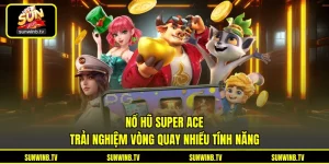Nổ Hũ SUNWIN - Khám Phá Vòng Quay Jackpot Với Nhiều Chủ Đề
