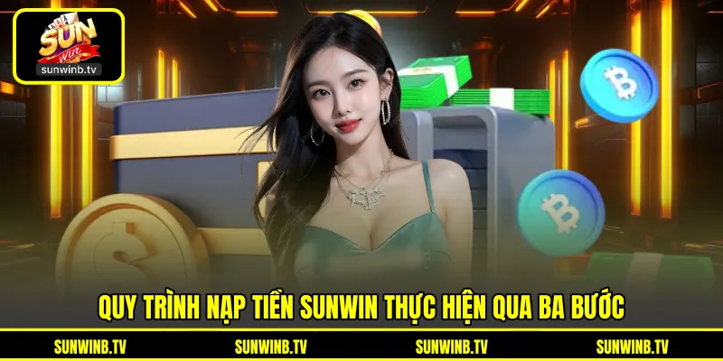Nạp Tiền SUNWIN - Hướng Dẫn Giao Dịch Vào Tài Khoản An Toàn Nạp Tiền SUNWIN - Hướng Dẫn Giao Dịch Vào Tài Khoản An Toàn
