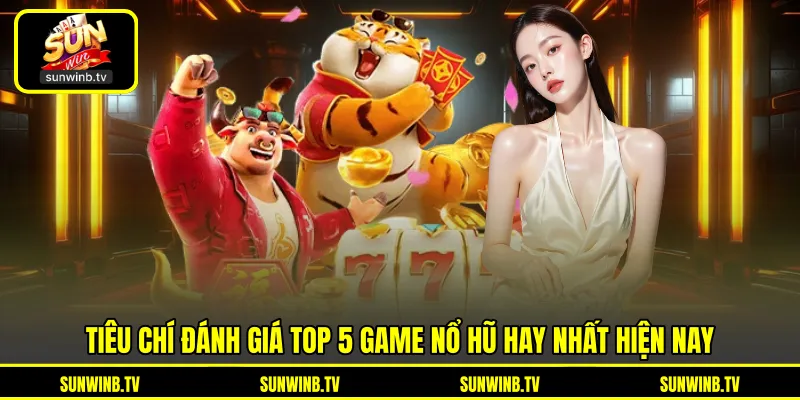 Top 5 Game Nổ Hũ Hay Nhất - Những Lựa Chọn Đáng Khám Phá